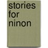 Stories for Ninon
