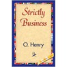 Strictly Business by O. Henry