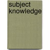 Subject Knowledge door Ivor Goodson