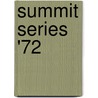 Summit Series '72 door Richard Brignall