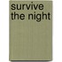 Survive the Night