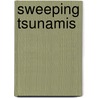Sweeping Tsunamis by Richard Spilsbury