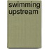 Swimming Upstream