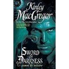 Sword of Darkness by Kinley MacGregor