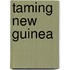 Taming New Guinea