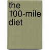 The 100-Mile Diet door Ronald Cohn