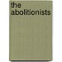 The Abolitionists