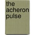 The Acheron Pulse