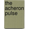 The Acheron Pulse door Rick Briggs