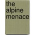 The Alpine Menace