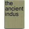 The Ancient Indus by Rita Right