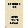 The Angel Of Pain by Edward Frederic Benson