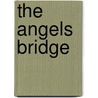 The Angels Bridge door Jeanie Stratton-Reese