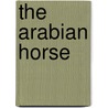 The Arabian Horse by Doreen Haggard
