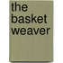 The Basket Weaver