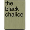 The Black Chalice door Steven Savile