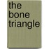 The Bone Triangle