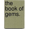 The Book Of Gems. door S. C Hall