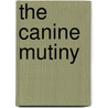 The Canine Mutiny door Ronald Cohn