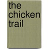 The Chicken Trail door Kathleen Crowley Schwartzman