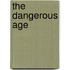 The Dangerous Age