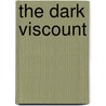 The Dark Viscount door Deborah Simmons