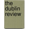 The Dublin Review door Onbekend