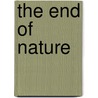 The End Of Nature by Bill McKibben