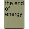 The End of Energy by Michael J. Graetz