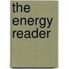 The Energy Reader by Laura Nader