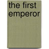 The First Emperor door Qingbo Duan