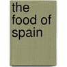 The Food Of Spain door Claudia Roden
