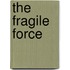 The Fragile Force