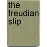 The Freudian Slip by Marion Von Adlerstein