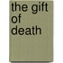 The Gift Of Death