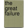 The Great Failure door Natalie Naimark-Goldberg