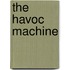 The Havoc Machine