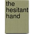 The Hesitant Hand