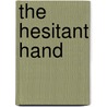 The Hesitant Hand by Steven G. Medema