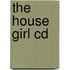 The House Girl Cd