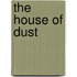 The House Of Dust