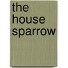The House Sparrow door John Henry Gurney