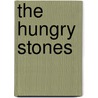 The Hungry Stones by Sir Rabindranath Tagore