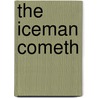 The Iceman Cometh door Eugene Gladstone Oneill