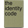 The Identity Code door Laurence Ackerman