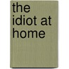 The Idiot At Home door Bangs John Kendrick Bangs