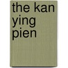 The Kan Ying Pien door Webster James