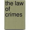 The Law Of Crimes door John Wilder May