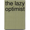 The Lazy Optimist by Martin Gladdish