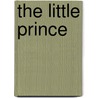 The Little Prince by Antoine DeSaintExupery